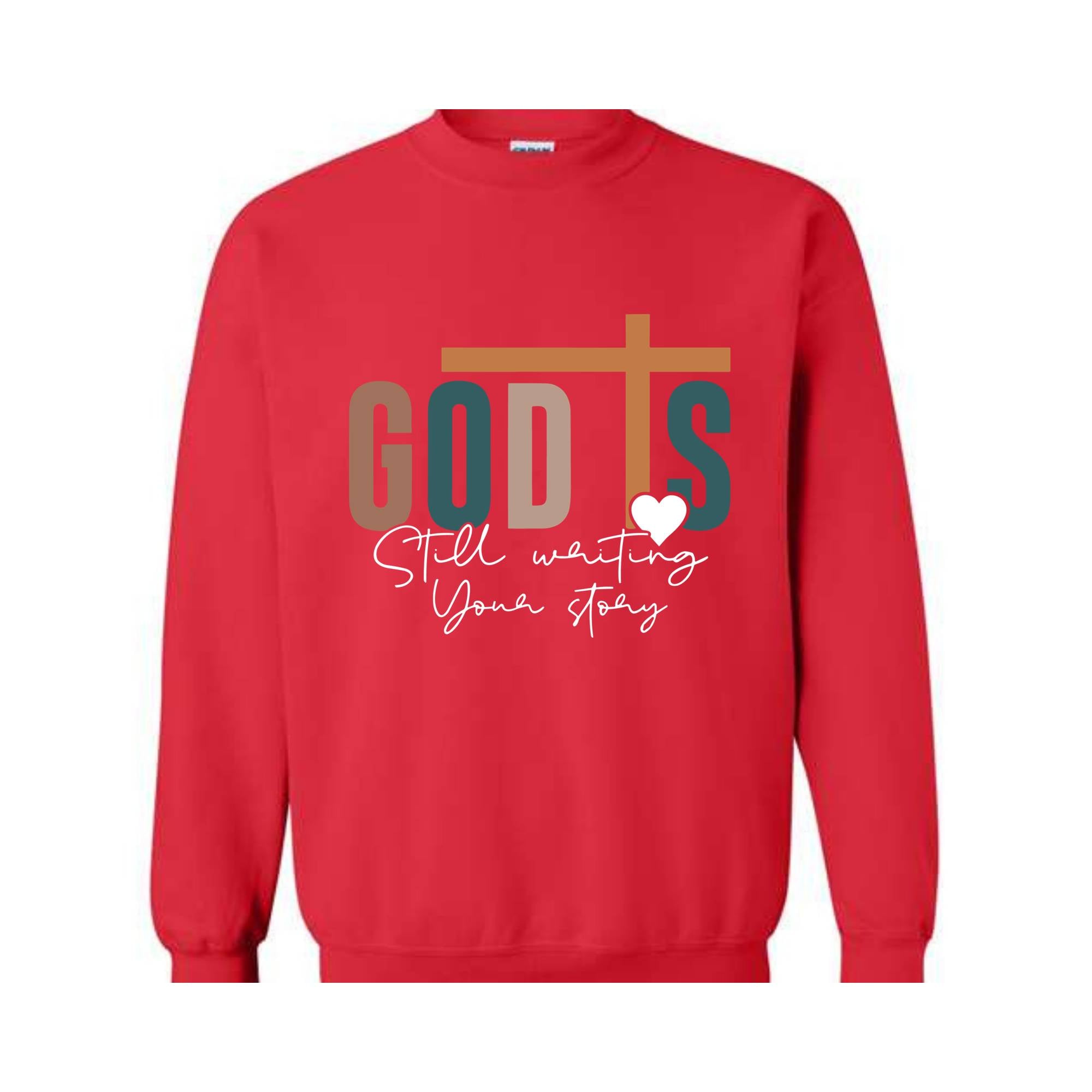 God is Still Writing Your Story Sweatshirt, Christian Sweater, Faith Sweatshirt, Religious Sweatshirt, Inspirational Quotes