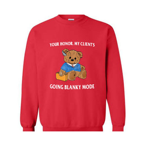 Your Honor. My Client's Going Blanky Mode Sweatshirt, Vintage Bear Sweatshirt, Bear Sweatshirt, Y2k Sweatshirt, Serenity Bear