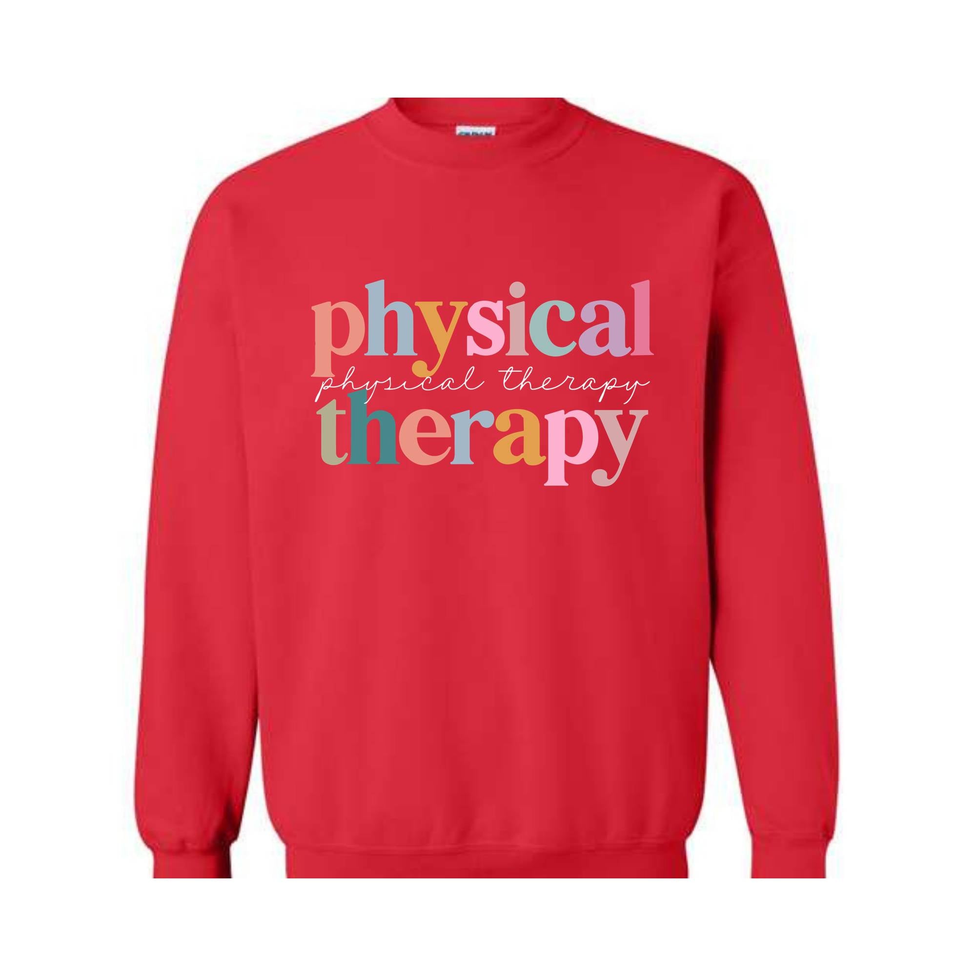 Physical Therapy Sweatshirt, PT Sweatshirt, Therapy Sweatshirt, Doctor of Physical Sweatshirt