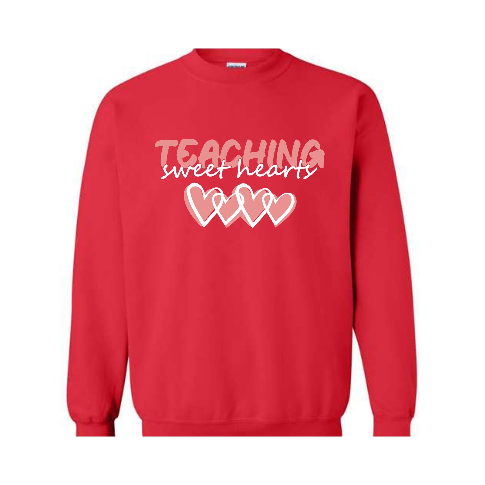 Teaching Sweethearts Valentines Sweatshirt, Teacher Life Sweatshirt, Valentines Day Sweatshirt, Valentines Day Gifts