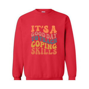 It's A Good Day To Teach Coping Skills Hoodie, Therapist Sweatshirt, Mental Health Hoodie, Psychologist Gifts