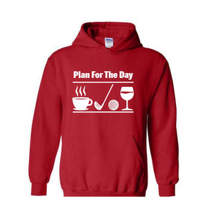 Plan for the day, Todays plan, Coffee, Golf, Wine, Golfing Hoodie, Putting, Hoodie, Casual, Funny Hoodie, Humorous Hoodie