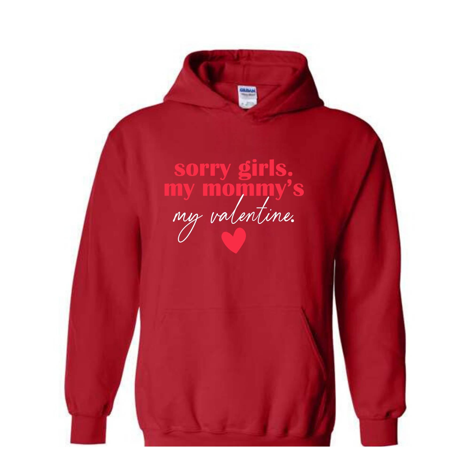 Sorry Girls Mommy Is My Valentine Sweatshirt, Toddler Boy Valentine Hoodie, Mom Lover Gift, Kids Valentines Day Hoodie