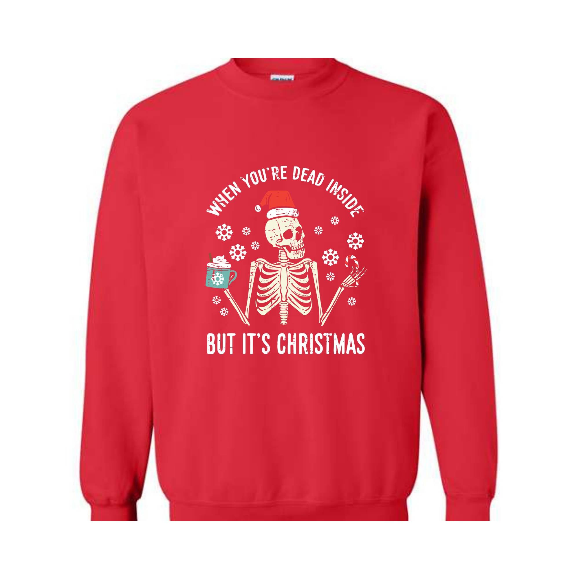 When You're Dead Inside Sweatshirt, Christmas Skeleton Sweater, Skeleton Sweat, Holiday Gifts, Christmas Sweatshirt