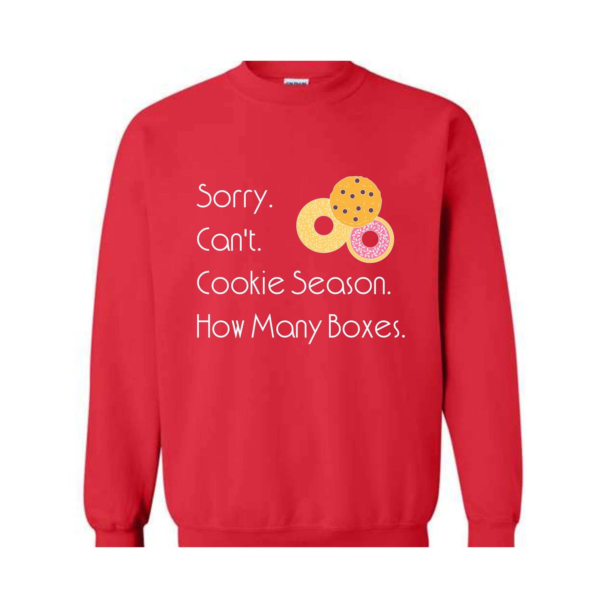 Sorry Can't Cookie Season How Many Boxes Sweatshirt, Cookies Sweatshirt, Funny Cookies Sweatshirt, Trendy Cookie Sweatshirt, Donuts Hoodie