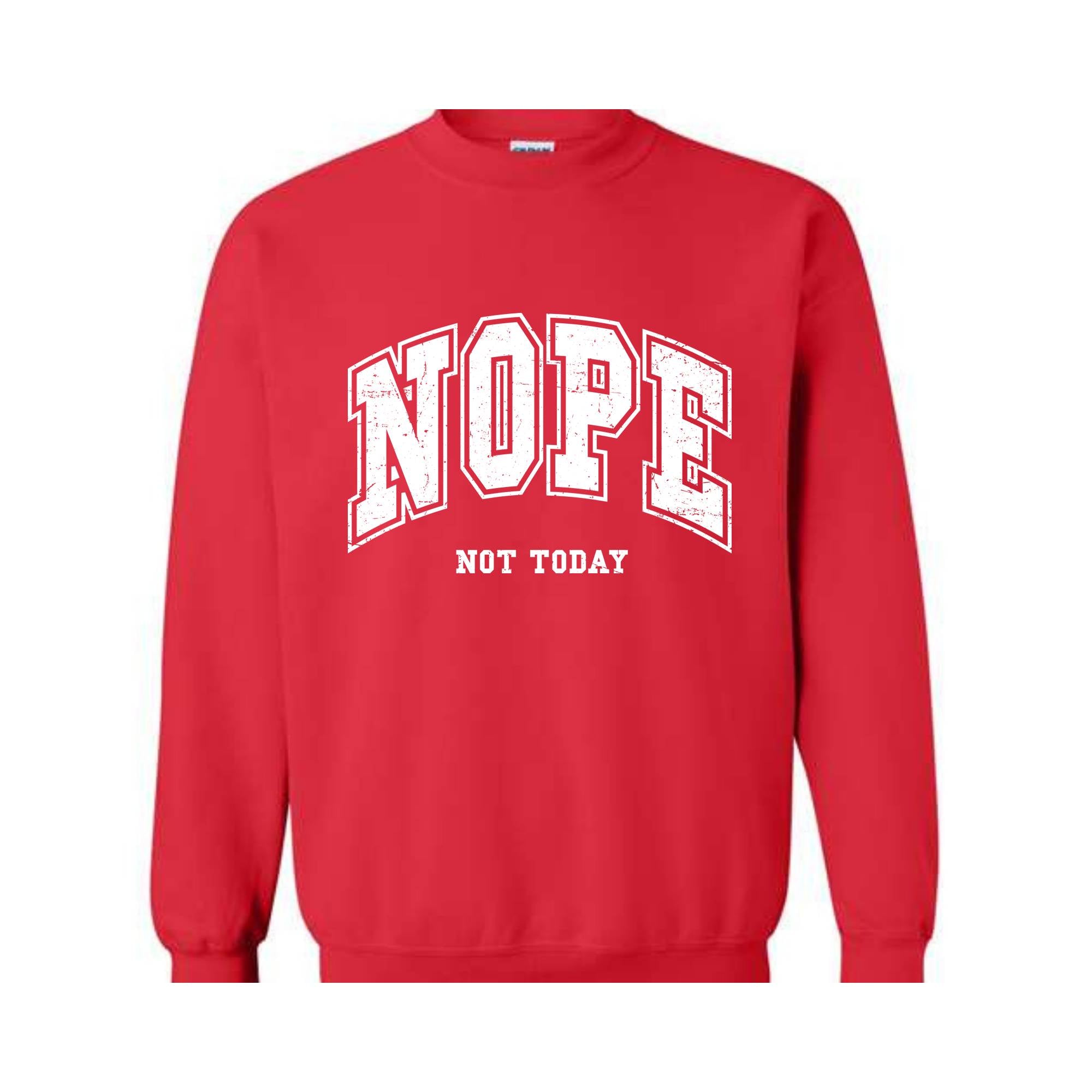 Nope Not Today Sweatshirt, Introvert Sweatshirt, Funny Sweatshirt, Popular Sassy Girl Sweater, Funny Saying, Sarcastic Sweater