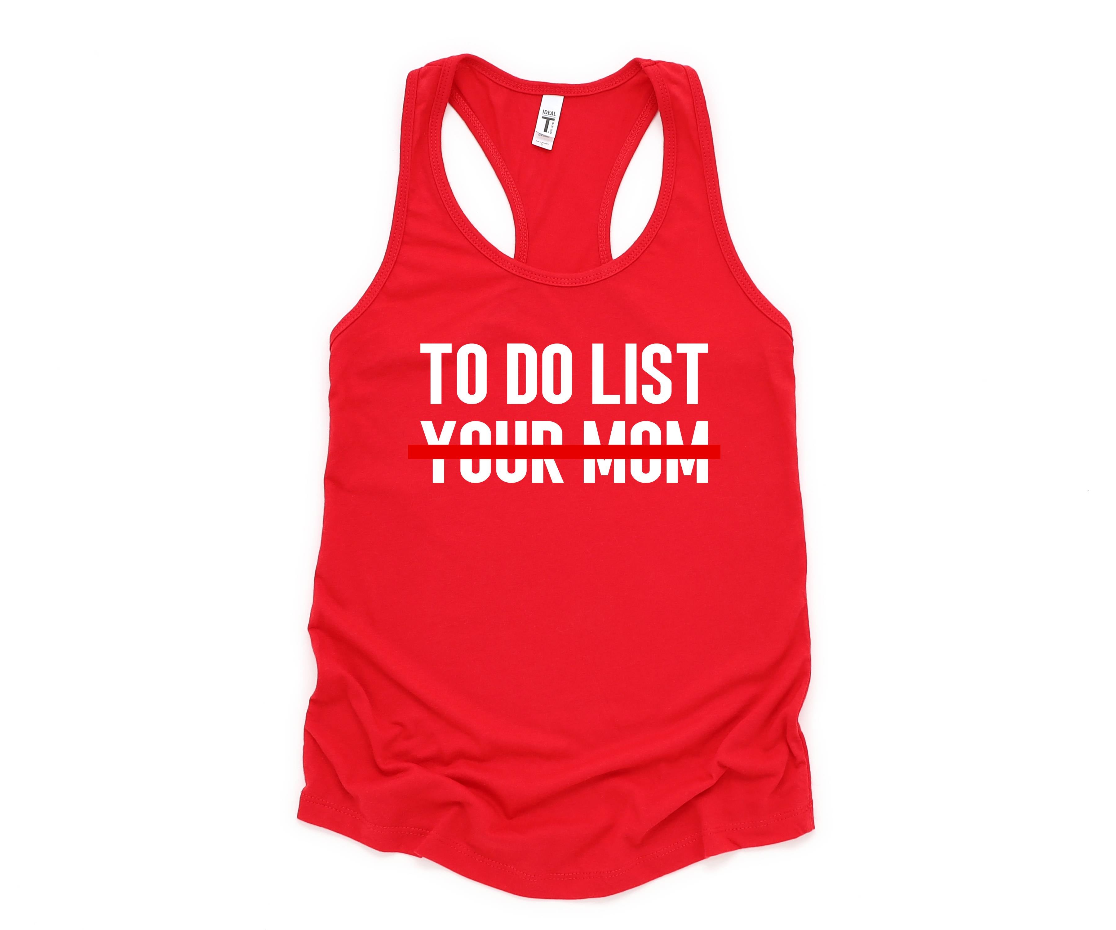 To Do List Your Mom Tank Top, Funny Tank Top, Humorous Tank Top, Women Tank Top, Gift For Her, Funny Women Tanks