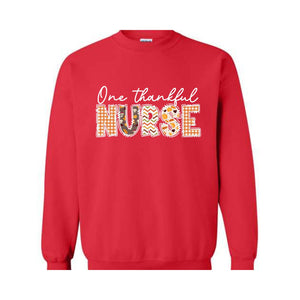 One Thankful Nurse Sweatshirt, Nurse Life Sweater, Nursing Crewneck, Nicu Nurse Shirt, School Nurse Shirt, New Nurse Shirt, Fall Sweater