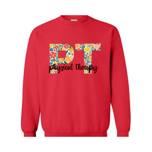 Floral Physical Therapy Sweatshirt, Gift For Physical Therapist, Physical Therapy Gift