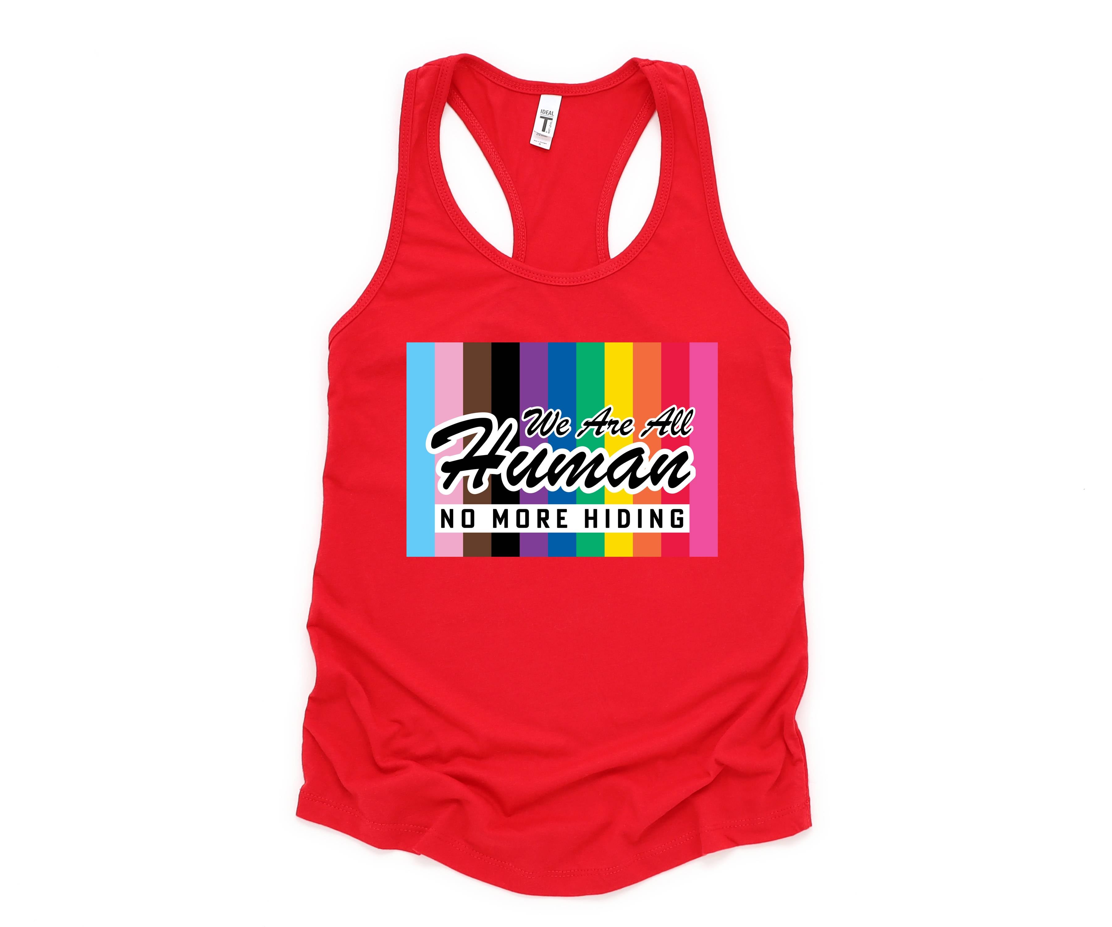 We Are All Human Shirt, No More Hiding Shirt, Pride Month Shirt, LGBTQ Shirt, LGBTQ Support Shirt, Pride Month Tank Top