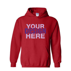 Your Design Here Hoodie, Personalized Sweatshirt, Custom Desing Sweatshirt, Personalized Hoodie, Your Design Here Hoodie