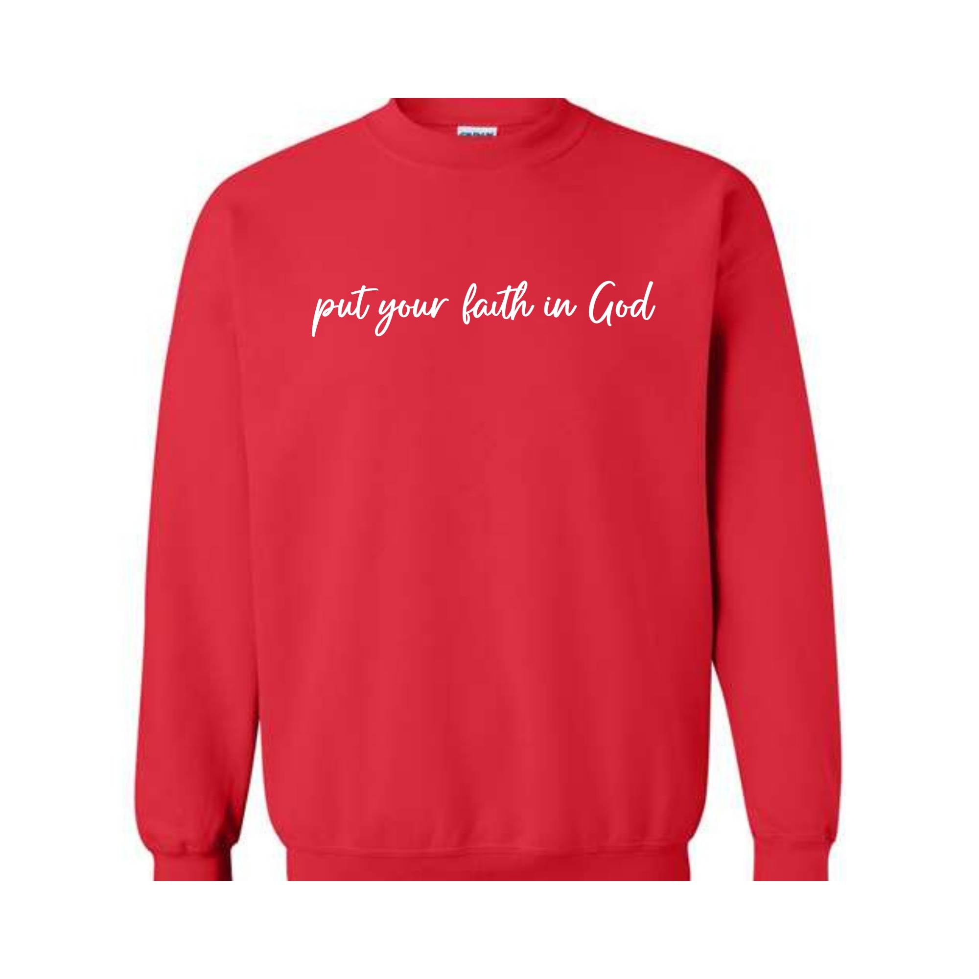 Put Your Faith In God Sweatshirt, Christian Sweatshirt, Faith In God Sweater, Religious Apparel, Christian Sweatshirt