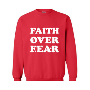 Faith Over Fear Religious Sweatshirt, Christian Sweatshirt, Jesus Sweatshirt, Faith Sweatshirt, Faith Over Fear, Religious Gift