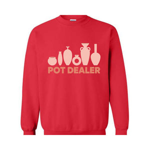 Pot Dealer Sweatshirt, Pottery Hoodie, Pottery Lover Gift, Pottery Gift, Pottery Art Hoodie, Funny Pot Dealer Hoodie, Potter Making Hoodie