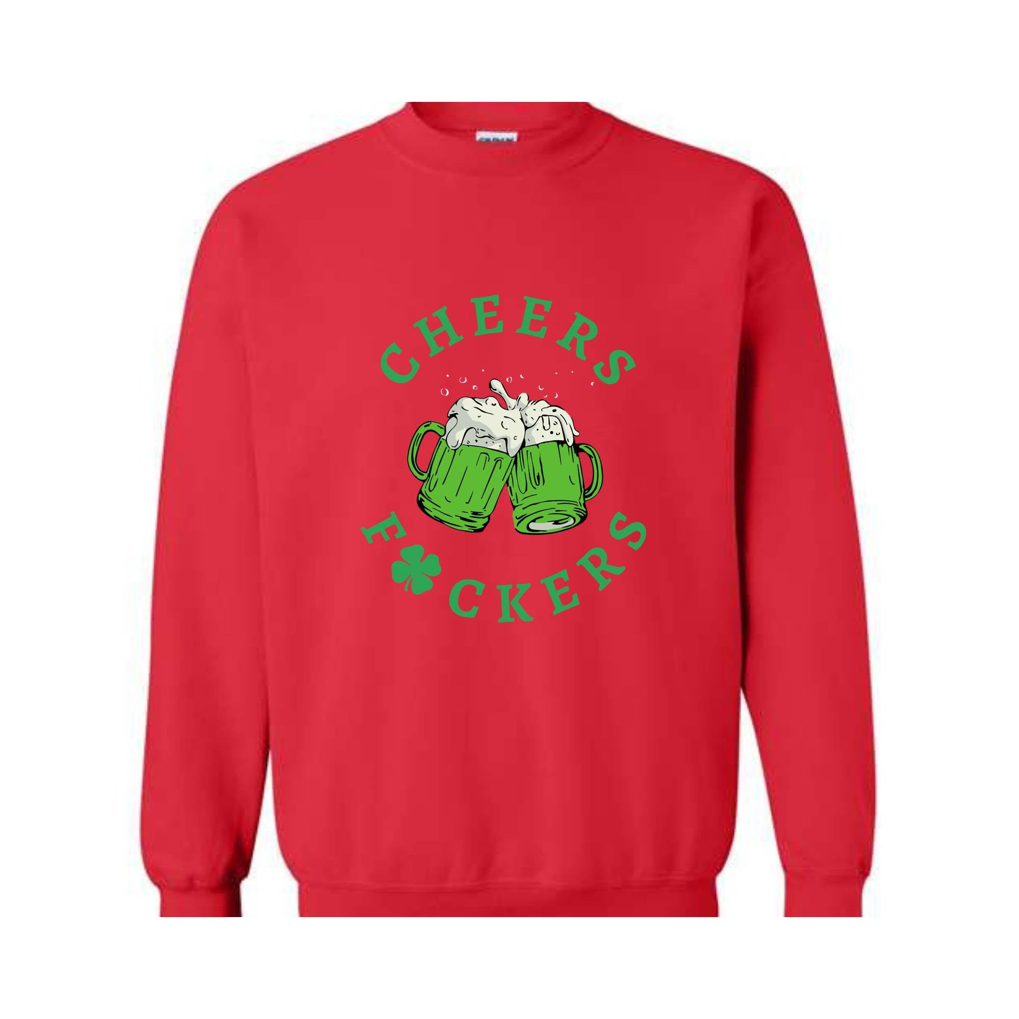 Cheers Fuckers Sweatshirt, St. Patrick's Day Sweater, Lucky Hoodie, Paddy's Day Shirt, Irish Gifts, Shamrock Sweater