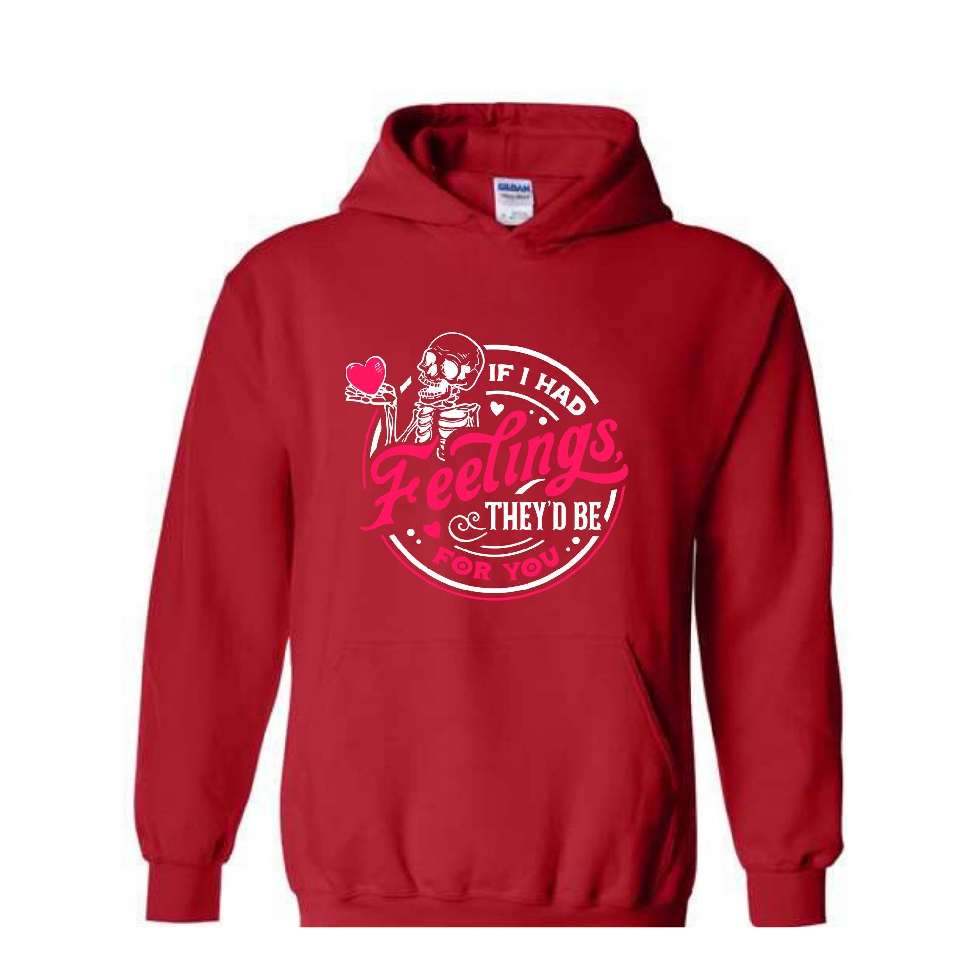 If I Had Feelings They'd Be For You Sweatshirt, Skeleton Valentines Day Sweatshirt, Funny valentine's day Sweatshirt