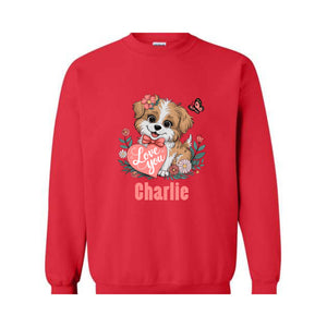 Custom Valentine Dog Sweatshirt, Gift for Dog Lover, Custom Dog , Custom Name , Valentine Dog , Personalized Dog