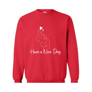 Korean Heart Sweater, Heart with hand Sweater, Positive Phrase Sweater, Have a Nice Day Sweatshirt, Love Sweater. Love Day Sweater