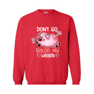 Don't Go Bacon My Heart Sweatshirt, Valentine Pig Sweatshirt, Pig Lover Sweatshirt, Retro Pig Sweatshirt, Valentines Day