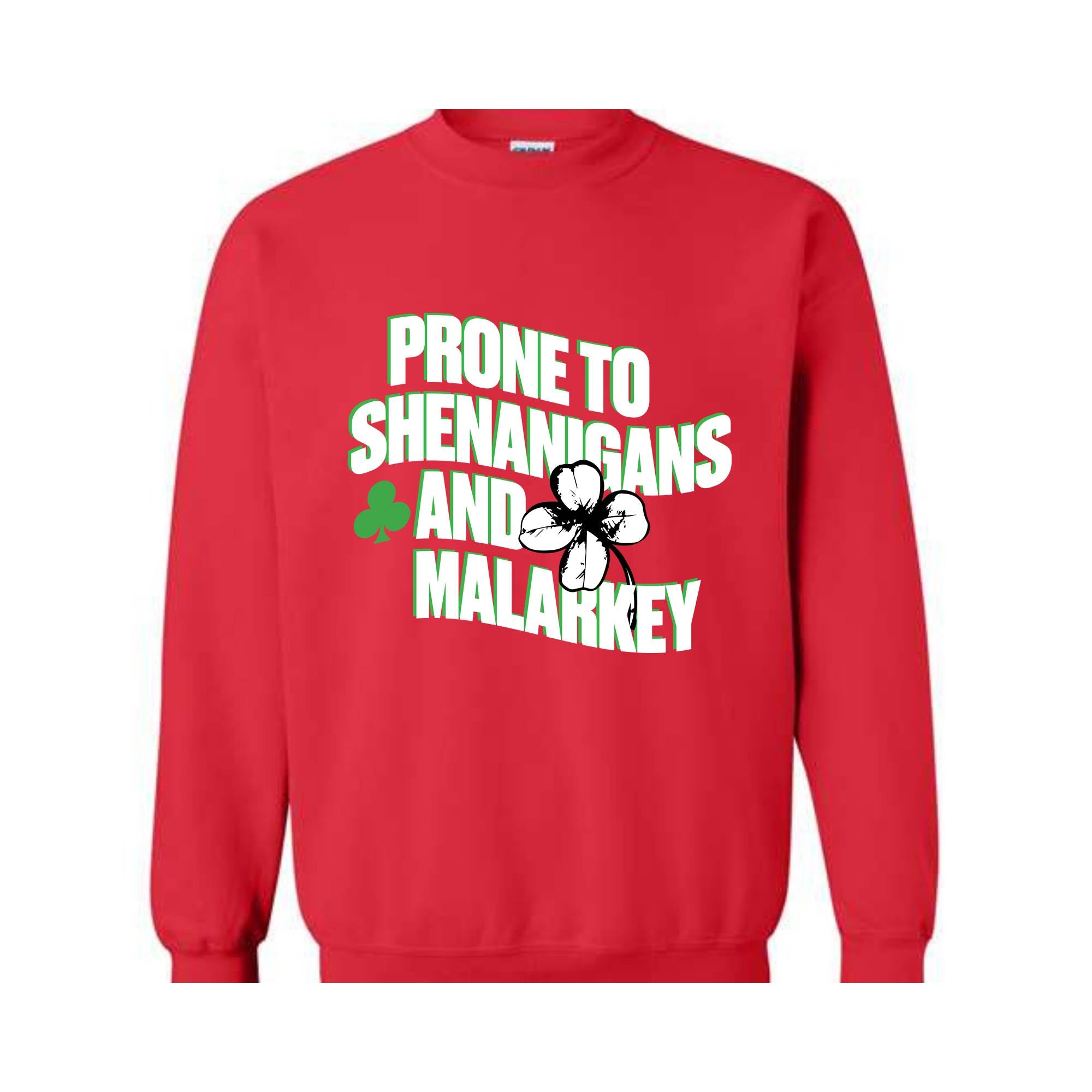 Prone To Shenanigans And Malarkey Sweatshirt, Funny Saint Patrick Sweatshirt, St. Patrick's Day Sweatshirt, Irish Sweatshirt