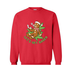 Let's Get Baked Sweatshirt, Gingerbread Sweatshirt, Christmas Sweatshirt, Smoke Weed Sweatshirt, Merry Weedmas Sweatshirt