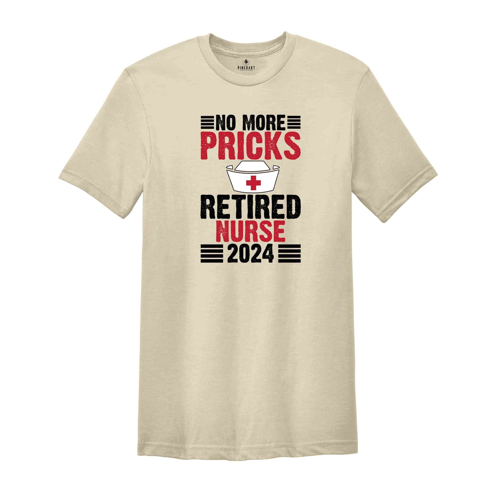 No More Pricks Retired Nurse Shirt, Gift for Retired, Retirement Party Shirt, Retired Nurse Gift, Happy Retirement Shirt