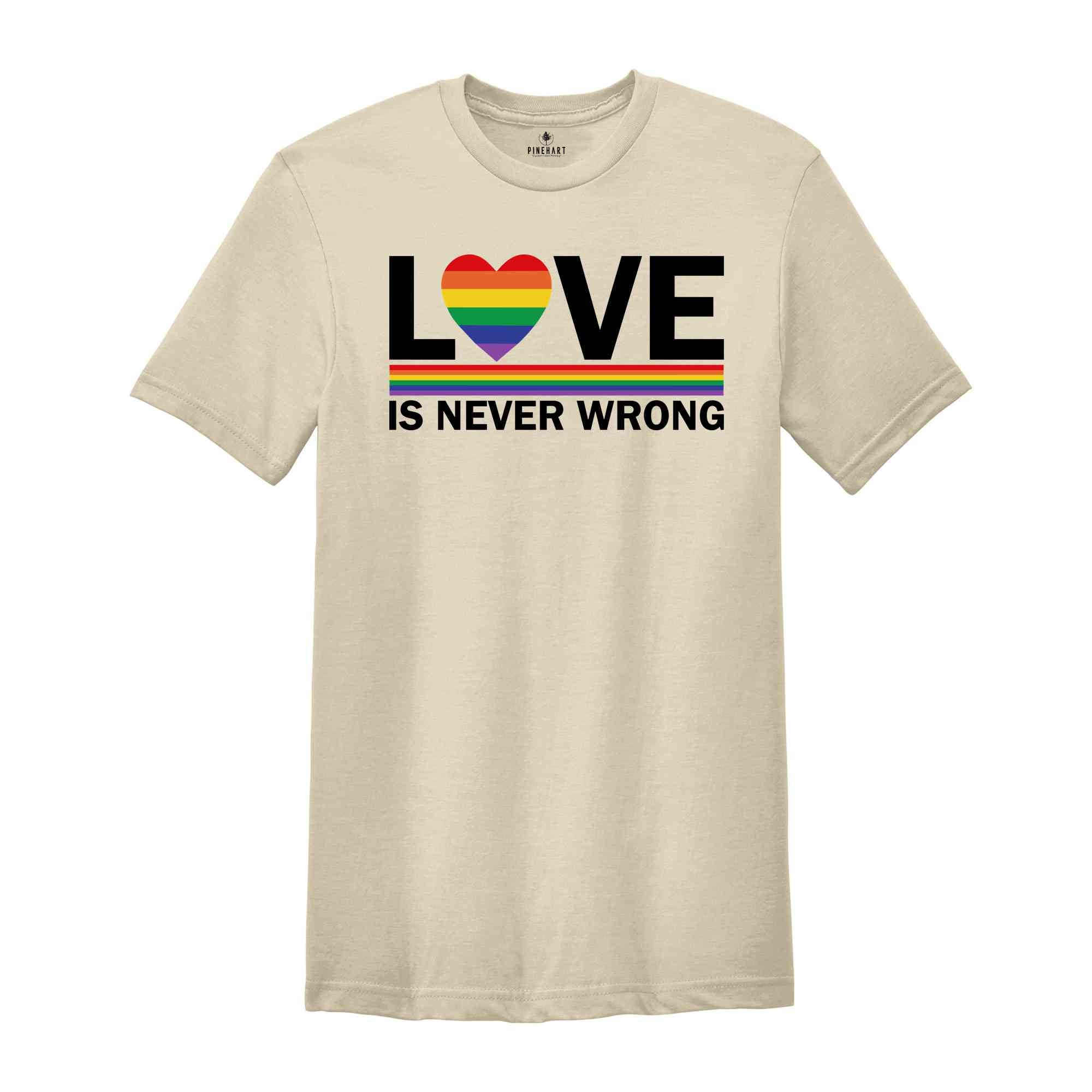 Love Never Wrong Shirt, LGBTQ+ Shirt, Pride Month Shirt, Gay Pride Tshirt, Equality Shirt, Pride 2024 Shirt, Equal Rights Shirt