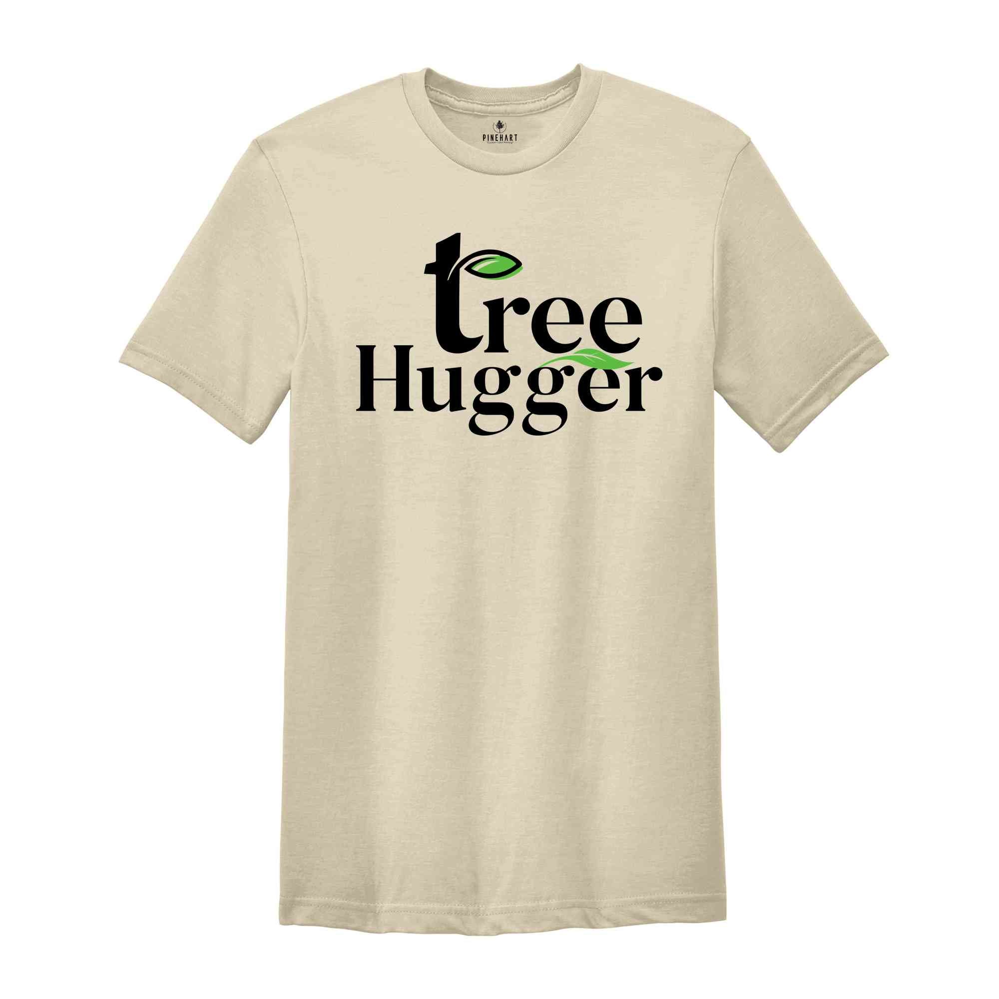 Tree Hugger Plant Lover Shirt, Gift for Vegan, Activist Shirt, Plant Mom Shirt, Plant Lover Gift, Gift for Gardeneer, Nature Shirt