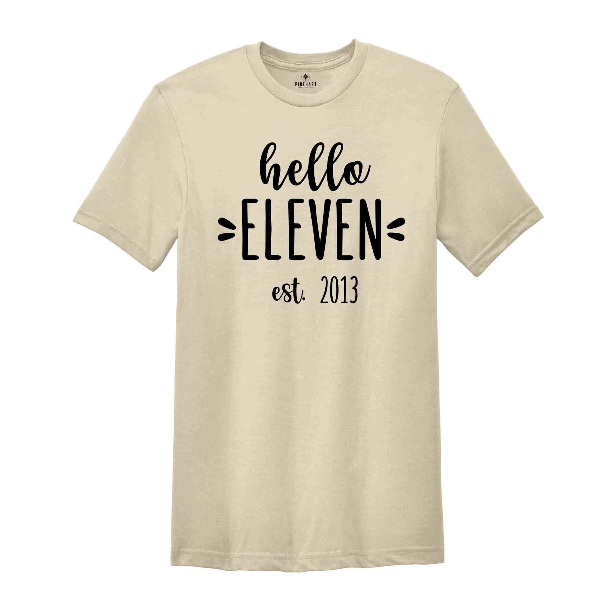 Hello Eleven Est 2013 Shirt, 11th Birthday T-Shirt, 11th Birthday Gift for Girls, Eleventh B-Day Shirt, Girl Birthday Party Shirt, Bday Gift