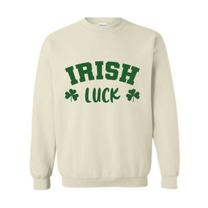 Irish Luck Sweatshirt, Lucky Sweatshirt, St Patricks Day Sweatshirt, Irish Sweatshirt, St Patricks Sweatshirt, Clover Sweatshirt