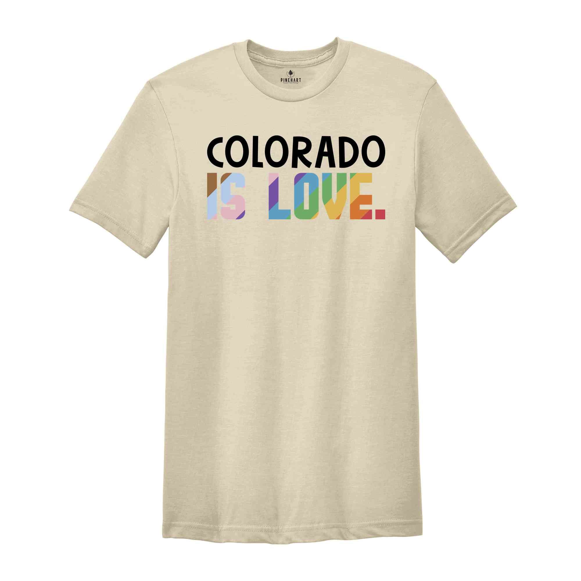 Colorado Is Love Shirt, LGBTQ Shirt, Pride Month Shirt, Equal Rights Shirt, Love Is Love Shirt, Pride Shirt, Gay Shirt