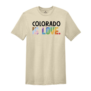 Colorado Is Love Shirt, LGBTQ Shirt, Pride Month Shirt, Equal Rights Shirt, Love Is Love Shirt, Pride Shirt, Gay Shirt