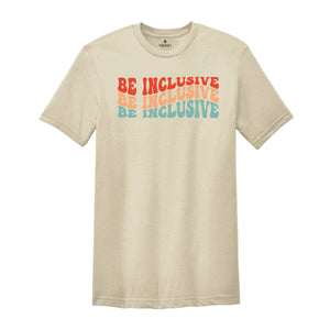 Be Inclusive, Inspirational Shirts, Human Kind Be Both Shirt, Women Equality Shirt, Racial Equality Shirt, LGBT Rights Shirt, Kindness Shirt