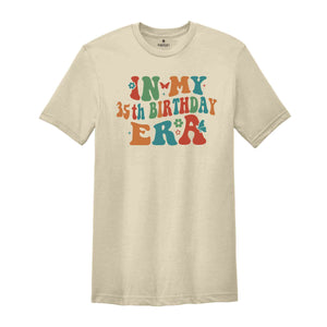 In My 35th Birthday Era Shirt, Birthday Girl Shirt, Birthday Party Shirt, Happy 35th Birthday Shirt, In My Birthday Era, Gift For Her