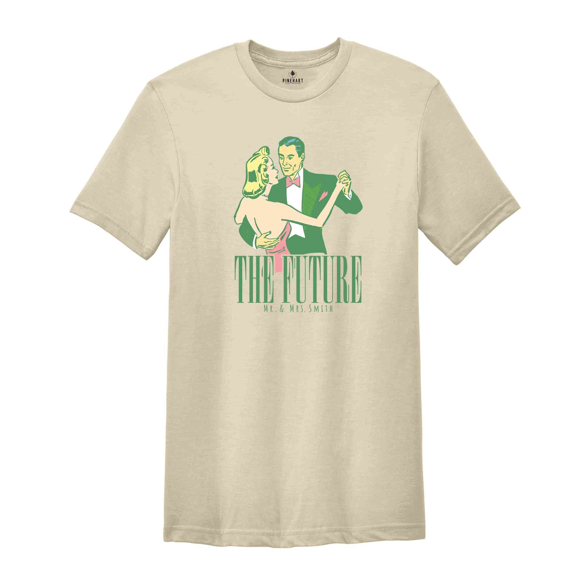 The Future Mr. & Mrs. Smith Shirt, Bride Shirt, Custom Bride Gift, Bride to Be Shirt, Engaged Gift For Her, Personalized Engagement Shirt