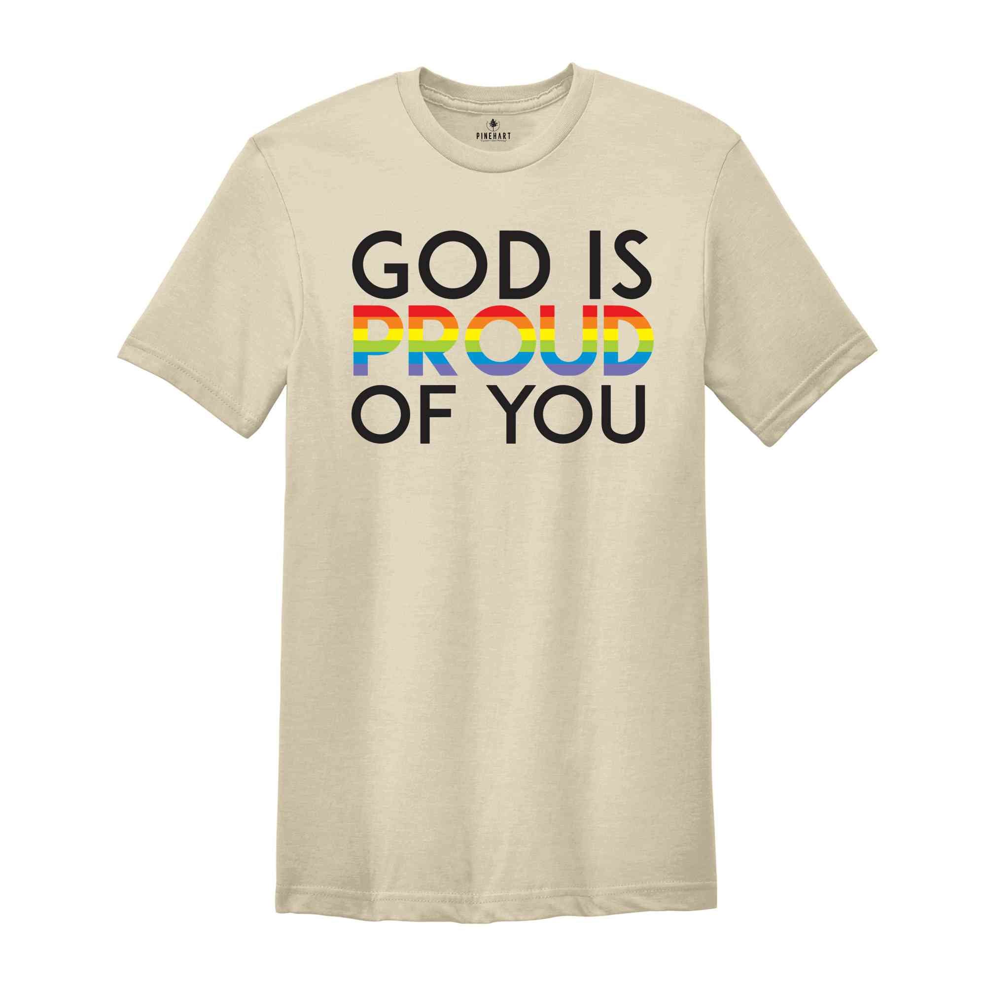 God Is Proud of You Shirt, Equality Shirt, Celebrate Diversity Tee, Love Proudly Shirt, LGBTQ Support Shirt, Pride Month Shirt, LGBTQ Shirt