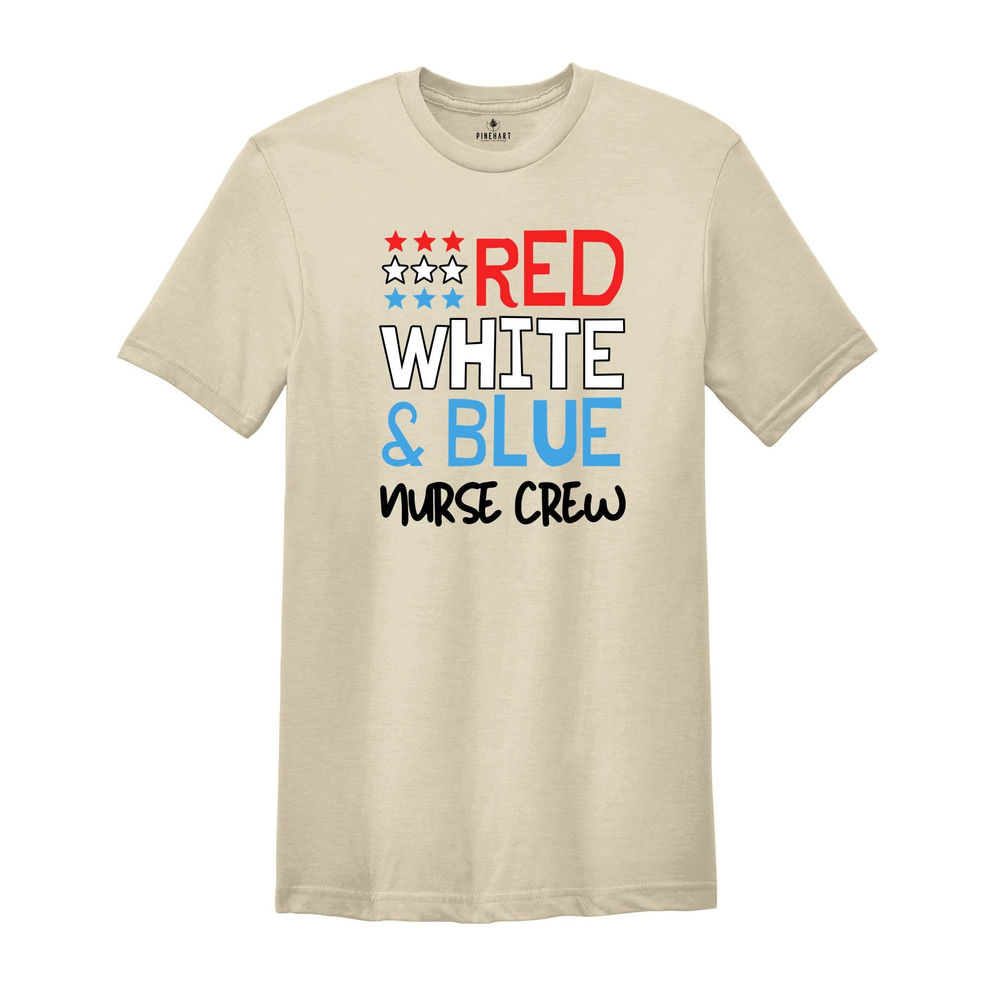 Red White Blue Nurse Crew Shirt, 4th of July Shirt, Nurse Life Shirt, Nurse Appreciation Tee, Gift For Nurses, Patriotic Nurse Crew