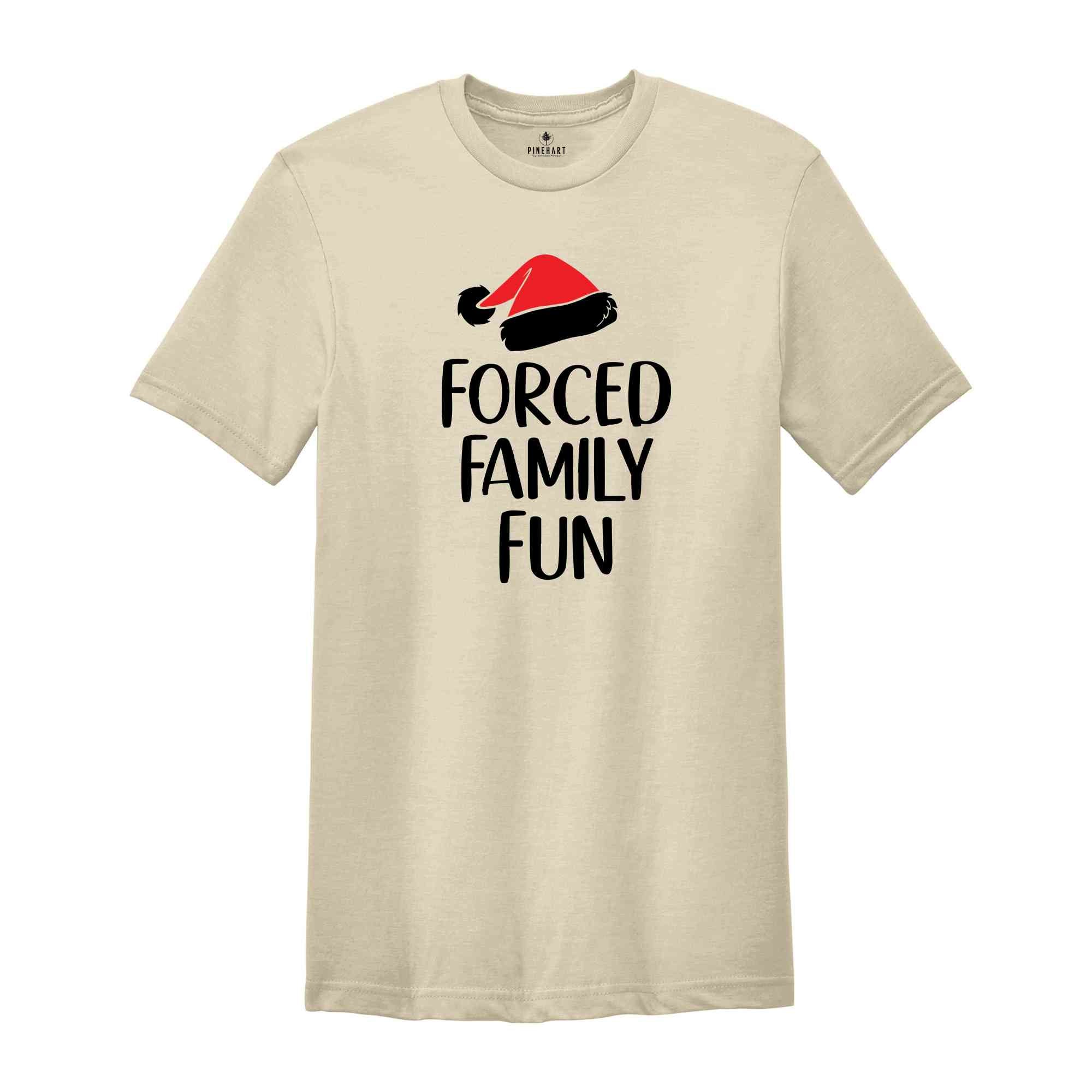 Forced Family Fun Shirt, Sarcastic Christmas Shirt, Xmas Party Tee, Santa Hat Shirt, Family Reunion Shirt, Christmas Family Tee