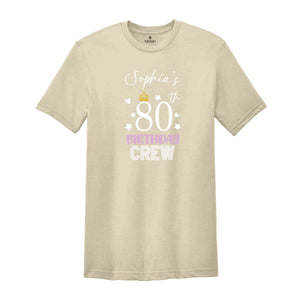 Custom Birthday Queen And Crew Shirt, Personalized 80th Birthday Queen T-Shirt, Birthday Queen Your Name On Shirt, Birthday Crew T-Shirt