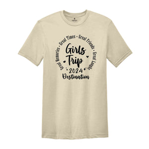 Custom Destination Girls Trip 2024 Shirt, Girls Travel Shirt, Girls Vacation Shirt, Personalized Women Travel Shirt, Girls Holiday Shirt