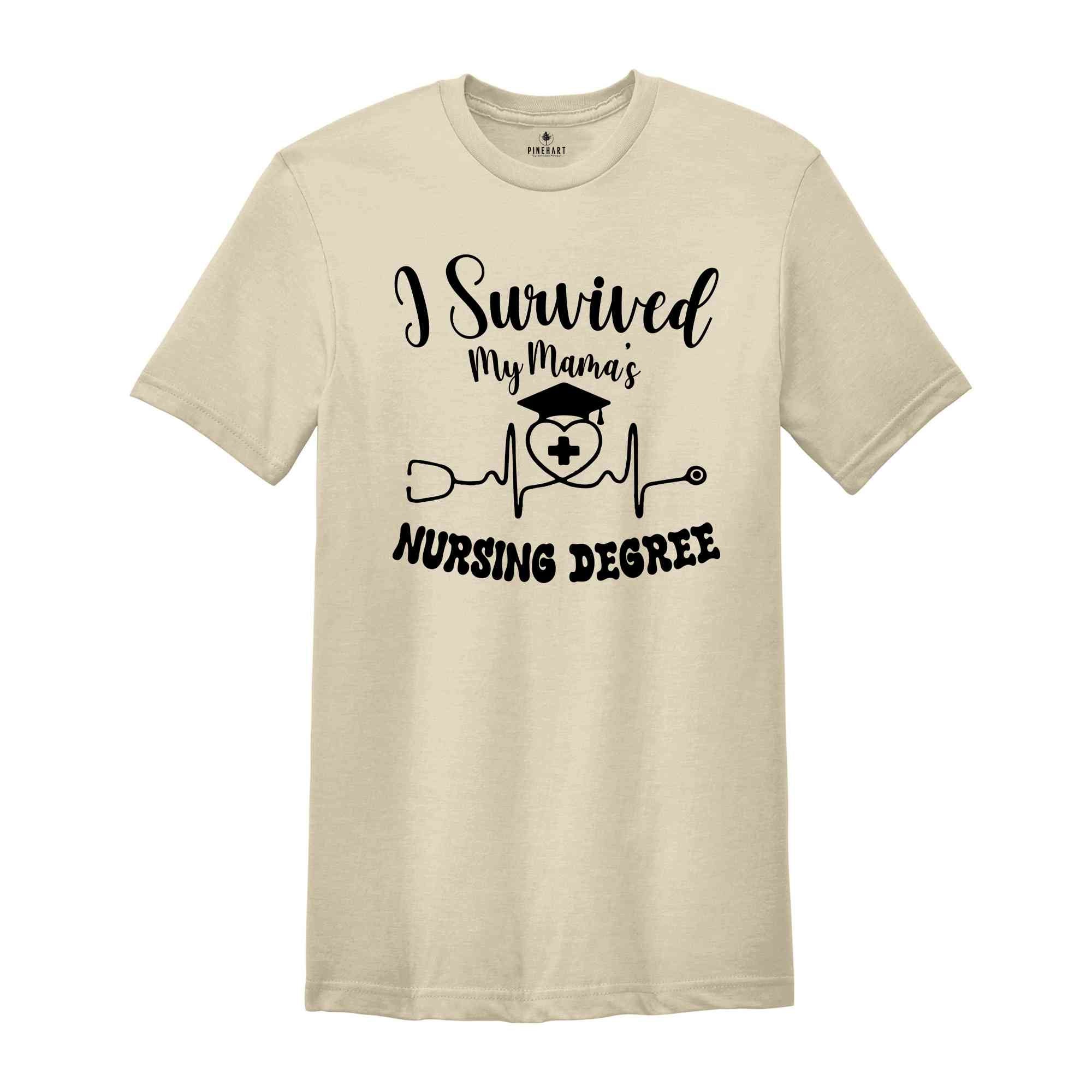 I Survived My Mom’s Nursing Degree, Nurse Mom Shirt, Mothers Day Tee, Nurse Mom Gift, Nurse Graduation Tee, Gift For Mom, Nursing Degree Tee