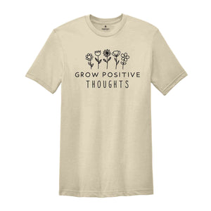 Environmental Shirt, Grow Positive Thoughts, Nature Lover Shirt, Green Peace Shirt, Nature Mother Shirt, Conservation Shirts