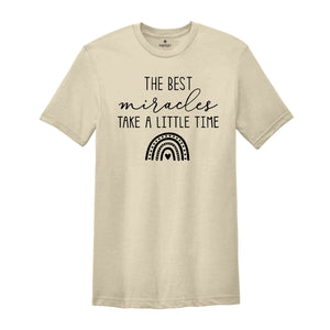 The Best Miracles Take a Little Time Shirt, New Mommy Gift, Announcement Shirt, New Daddy Gift Tee