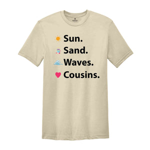 Sun Sand Waves Cousins T-Shirt, Summer Vacation Funny Shirt, Cousins Crew Matching Shirts, Beach Lovers T-Shirt