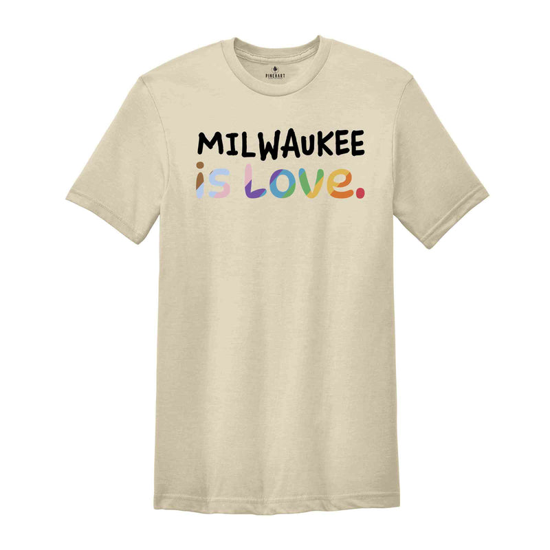 Milwaukee Is Love Shirt, LGBTQ Shirt, Pride Month Shirt, Equal Rights Shirt, Love Is Love Shirt, Pride Shirt, Gay Shirt