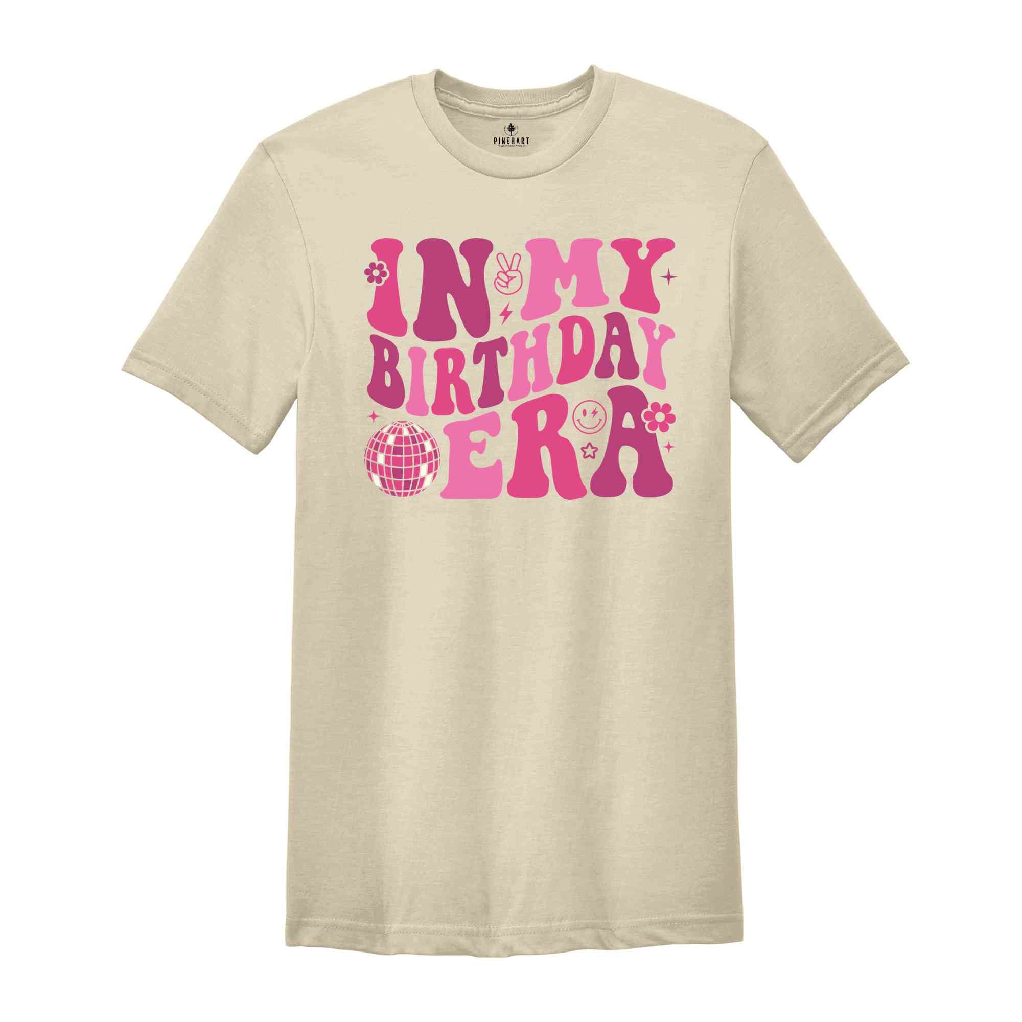 In My Birthday Era Shirt, Birthday Party Shirt, Girl Birthday Shirt, Happy Birthday Shirt, Cute Birthday Shirt, Birthday Shirt Gift