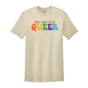 The Future Is Queer Shirt, LGBTQ Gift, Pride Day Celebration, Queer Shirt, Equality Shirt, Rainbow Pride Shirt