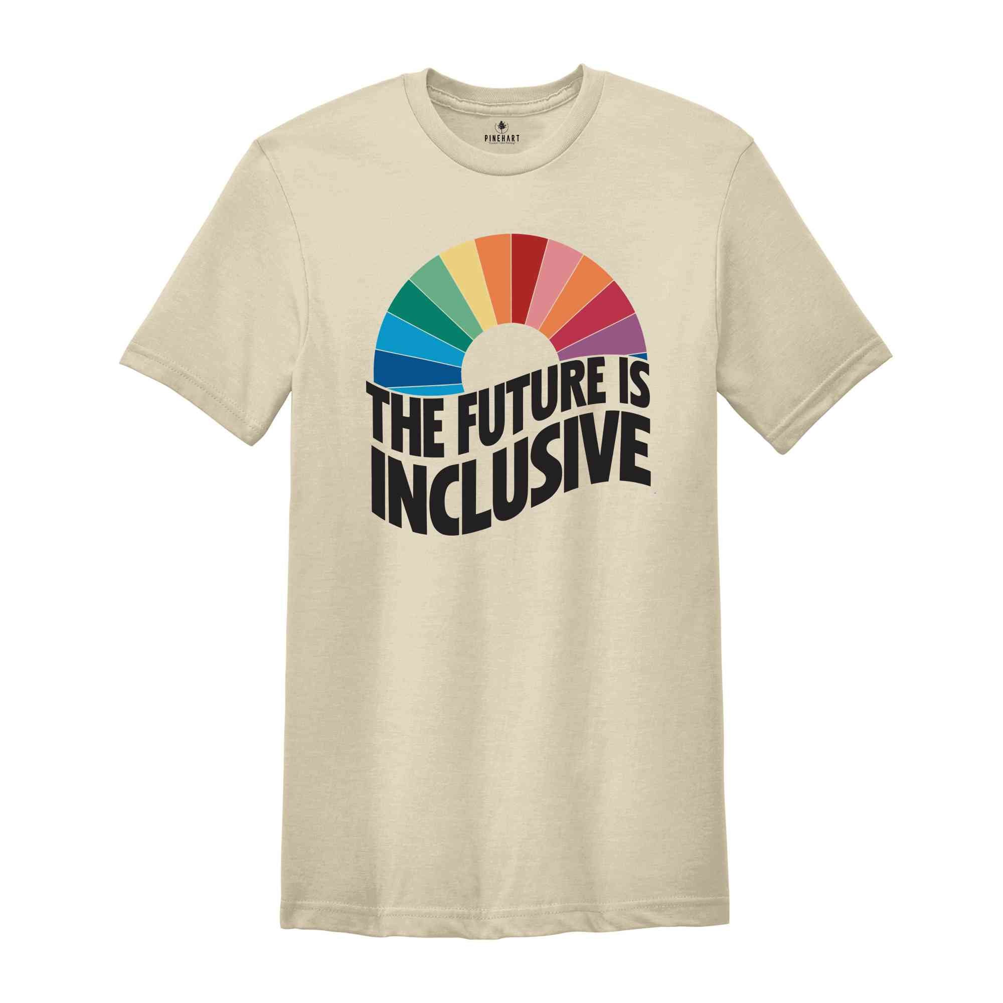 The Future Is Inclusive Shirt, Rainbow Pride Shirt, Trans Rights Shirt, LGBTQ Gift Shirt, Gay Pride Shirt, The Future Is Queer Shirt