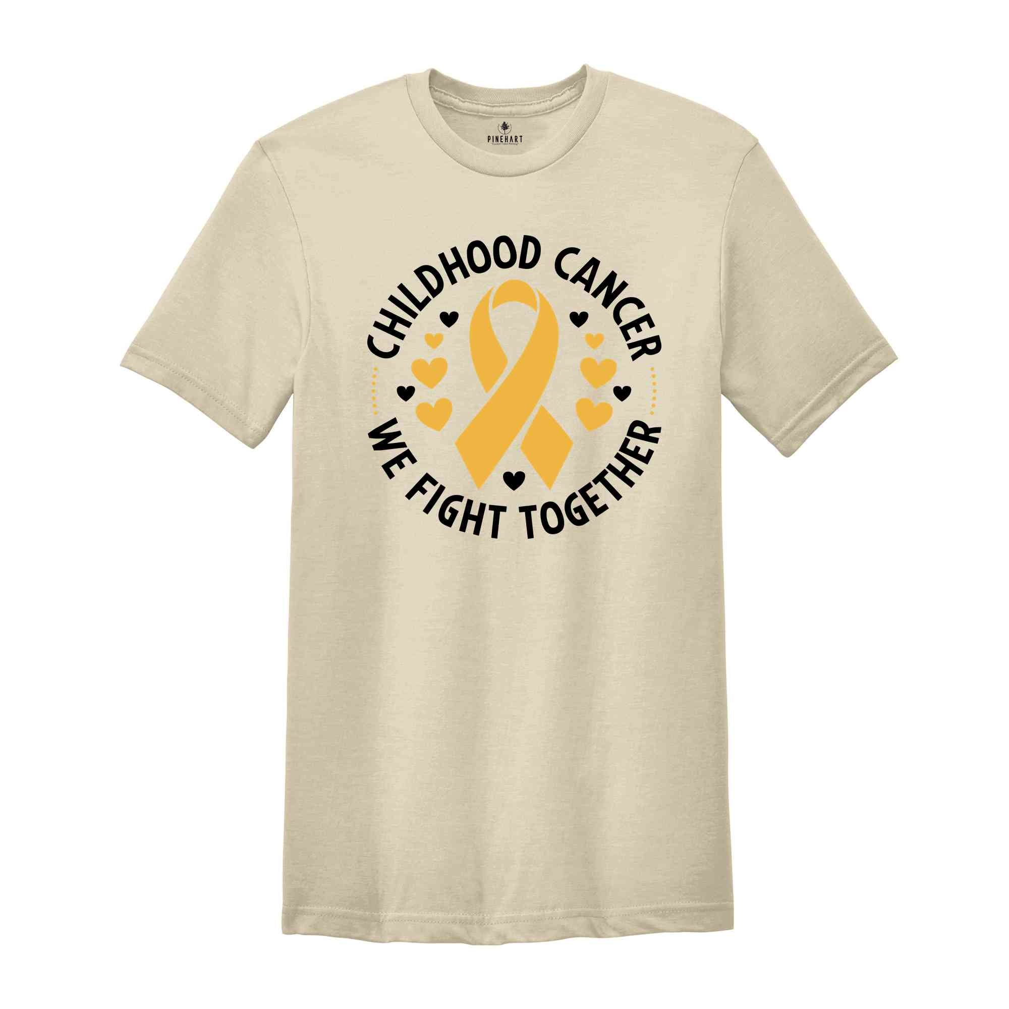 Childhood Cancer We Fight Together Shirt, Cancer Support Shirt, Cancer Awareness Shirt, Awareness Gifts, Cancer Ribbon Shirt