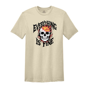 Everything Is Fine Shirt, Fire Skull TShirt, Vintage Skull Shirt, Skull Flame Shirt, Skull Shirt, Skeleton Shirt